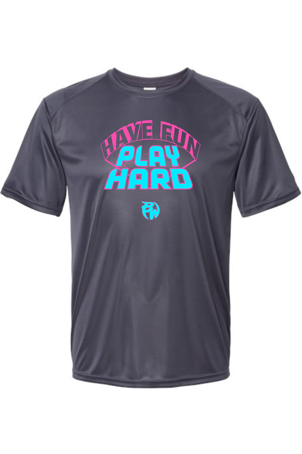 Have Fun Play Hard Performance Tee
