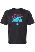 Have Fun Play Hard Performance Tee