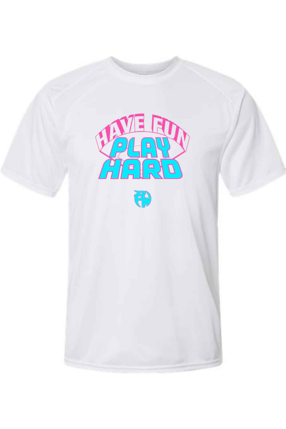 Have Fun Play Hard Performance Tee